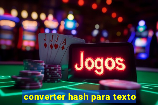 converter hash para texto